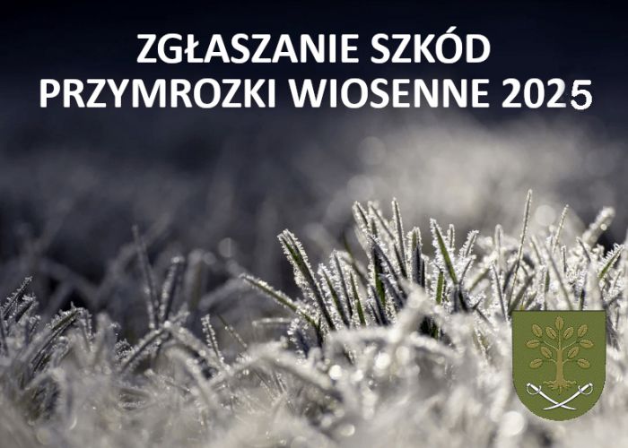 OGŁOSZENIE W SPRAWIE SZACOWANIA SZKÓD SPOWODOWANYCH PRZYMROZKAMI WIOSENNYMI W 2025 ROKU