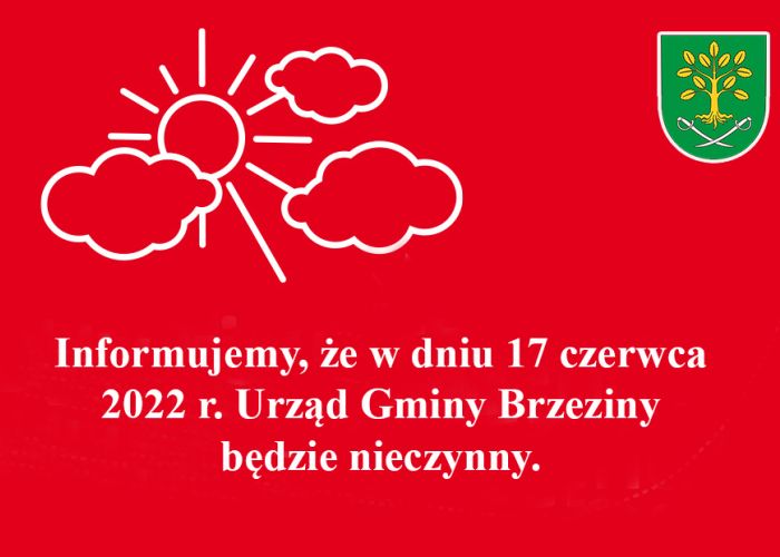 17 czerwca (piątek) - Urząd Gminy Brzeziny będzie nieczynny.